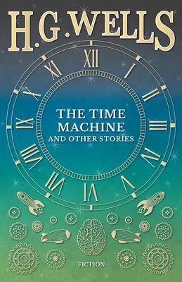 Wehikuł czasu i inne opowieści - The Time Machine and Other Stories