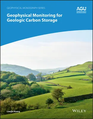 Geofizyczne monitorowanie geologicznego składowania węgla - Geophysical Monitoring for Geologic Carbon Storage