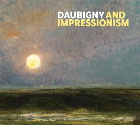 Daubigny i impresjonizm - Daubigny and Impressionism