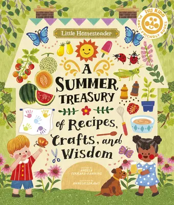 Little Homesteader: Letni skarbiec przepisów, rzemiosła i mądrości - Little Homesteader: A Summer Treasury of Recipes, Crafts, and Wisdom