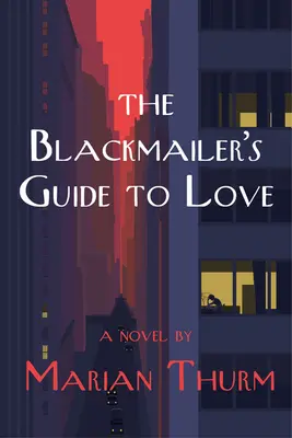 Przewodnik szantażysty po miłości - The Blackmailer's Guide to Love