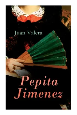 Pepita Jimenez: Powieść historyczna - Pepita Jimenez: Historical Novel