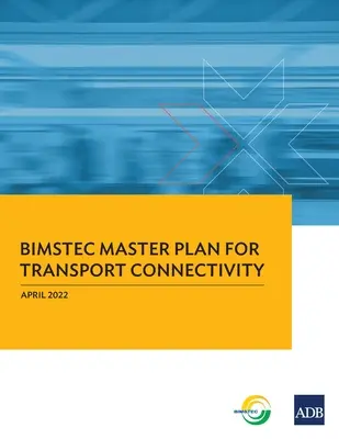 Główny plan BIMSTEC dotyczący łączności transportowej - BIMSTEC Master Plan for Transport Connectivity