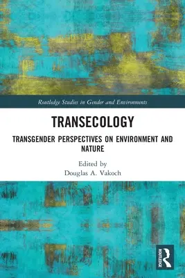 Transekologia: Transpłciowe perspektywy środowiska i natury - Transecology: Transgender Perspectives on Environment and Nature