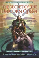 The Secret of the Unicorn Queen, Vol. 1: Swept Away and Sun Blind