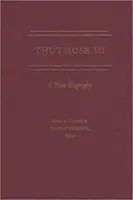 Thutmose III: Nowa biografia - Thutmose III: A New Biography