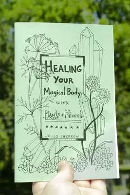 Uzdrawianie magicznego ciała roślinami i minerałami - Healing Your Magical Body with Plants and Minerals