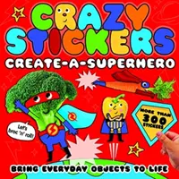 Zwariowane naklejki: Stwórz superbohatera - Crazy Stickers: Create-a-Superhero