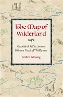 Mapa Dzikiej Krainy: Ekokrytyczne refleksje na temat tolkienowskiego mitu dzikiej przyrody - The Map of Wilderland: Ecocritical Reflections on Tolkien's Myth of Wilderness