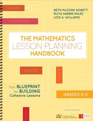 The Mathematics Lesson-Planning Handbook, Grades K-2: Twój plan budowania spójnych lekcji - The Mathematics Lesson-Planning Handbook, Grades K-2: Your Blueprint for Building Cohesive Lessons