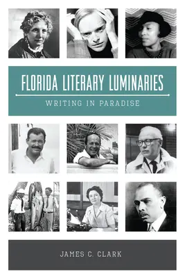 Luminarze literatury Florydy: Pisanie w raju - Florida Literary Luminaries: Writing in Paradise