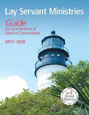 Przewodnik po służbie świeckich dla konferencji i komitetów okręgowych: 2017 - 2020 - Lay Servant Ministries Guide for Conference & District Committees: 2017 - 2020