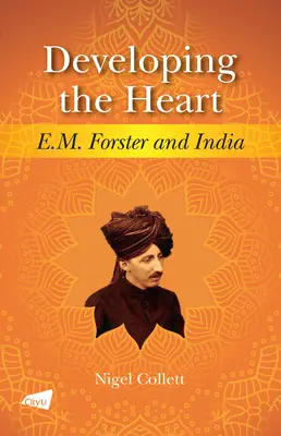 Rozwijanie serca: E.M. Forster i Indie - Developing the Heart: E.M. Forster and India