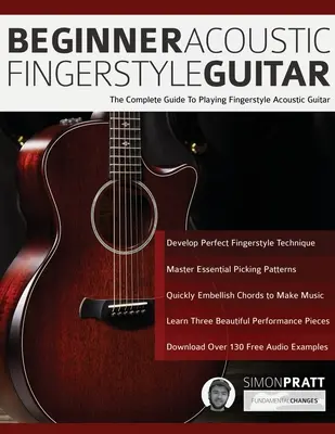 Gitara akustyczna dla początkujących: Kompletny przewodnik po grze na gitarze akustycznej w stylu Fingerstyle - Beginner Acoustic Fingerstyle Guitar: The Complete Guide to Playing Fingerstyle Acoustic Guitar