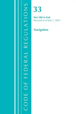 Code of Federal Regulations, Title 33 Navigation and Navigable Waters 200-End, zmieniony od 1 lipca 2021 r. (Office of the Federal Register (U S )) - Code of Federal Regulations, Title 33 Navigation and Navigable Waters 200-End, Revised as of July 1, 2021 (Office of the Federal Register (U S ))