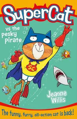 Superkot kontra brzydki pirat (Superkot, Księga 3) - Supercat Vs the Pesky Pirate (Supercat, Book 3)