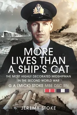 Więcej żyć niż kot okrętowy: Najbardziej odznaczony midszypmen 1939-1945 - More Lives Than a Ship's Cat: The Most Highly Decorated Midshipman 1939-1945