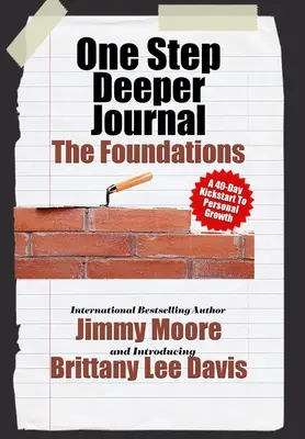 One Step Deeper Journal: The Foundations: 40-dniowy start do rozwoju osobistego - One Step Deeper Journal: The Foundations: A 40-Day Kickstart To Personal Growth