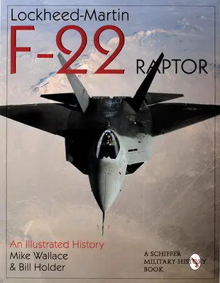 Lockheed-Martin F-22 Raptor:: Ilustrowana historia - Lockheed-Martin F-22 Raptor:: An Illustrated History