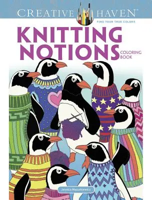 Kolorowanka z motywami dziewiarskimi Creative Haven - Creative Haven Knitting Notions Coloring Book