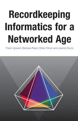 Informatyka prowadzenia dokumentacji w erze sieci - Recordkeeping Informatics for a Networked Age