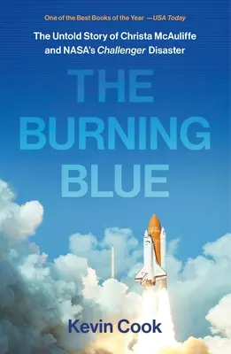 Płonący błękit: Nieopowiedziana historia Christy McAuliffe i katastrofy Challengera w NASA - The Burning Blue: The Untold Story of Christa McAuliffe and Nasa's Challenger Disaster