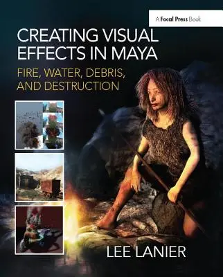 Tworzenie efektów wizualnych w Maya: Ogień, woda, gruz i zniszczenie - Creating Visual Effects in Maya: Fire, Water, Debris, and Destruction