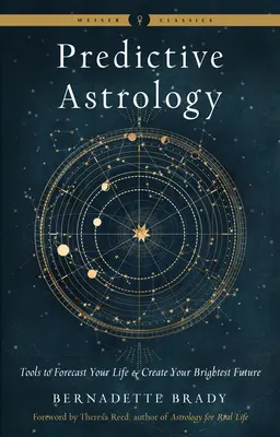 Astrologia predykcyjna: Narzędzia do prognozowania życia i tworzenia najjaśniejszej przyszłości - Predictive Astrology: Tools to Forecast Your Life and Create Your Brightest Future