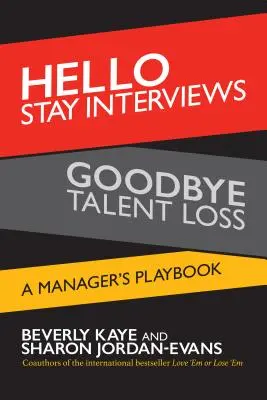 Hello Stay Interviews, Goodbye Talent Loss: Podręcznik menedżera - Hello Stay Interviews, Goodbye Talent Loss: A Manager's Playbook