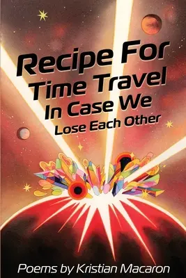 Przepis na podróż w czasie na wypadek, gdybyśmy się zgubili - Recipe for Time Travel in Case We Lose Each Other