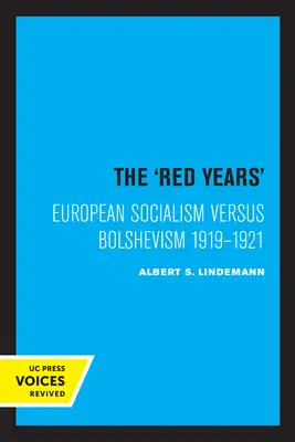 Czerwone lata: Europejski socjalizm kontra bolszewizm 1919-1921 - The Red Years: European Socialism Versus Bolshevism 1919-1921