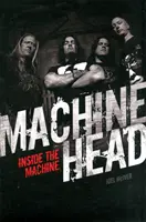 Machine Head: Wewnątrz maszyny - Machine Head: Inside the Machine