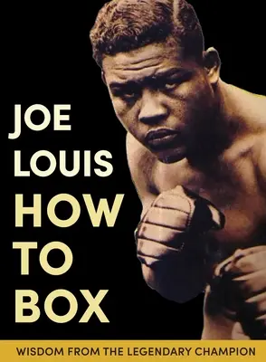 Jak boksować Joe Louisa - Joe Louis' How to Box