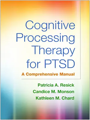 Terapia poznawczo-behawioralna PTSD: kompleksowy podręcznik - Cognitive Processing Therapy for Ptsd: A Comprehensive Manual