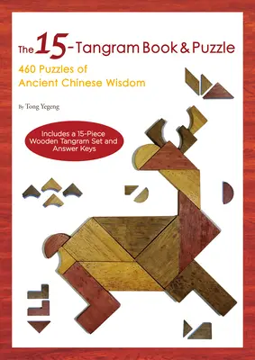 15-Tangram Book & Puzzle - 460 zagadek starożytnej chińskiej mądrości (zawiera 15-częściowy drewniany zestaw tangramów i klucze odpowiedzi) - 15-Tangram Book & Puzzle - 460 Puzzles of Ancient Chinese Wisdom (Includes a 15-Piece Wooden Tangram Set and Answer Keys)