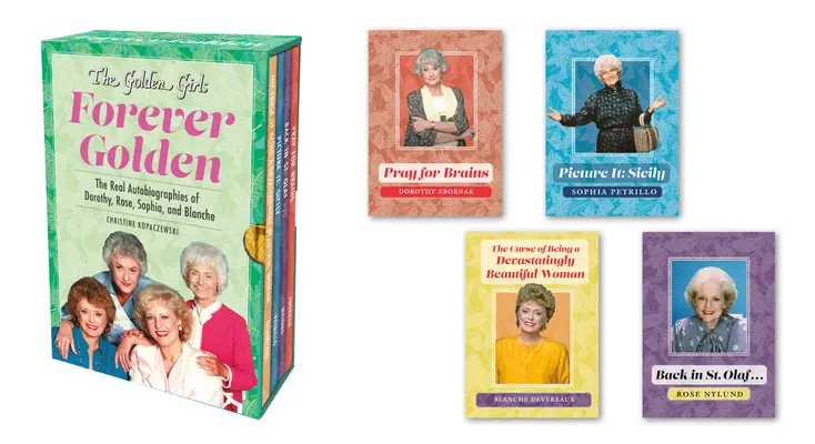 Złote dziewczyny: Forever Golden: Prawdziwe autobiografie Dorothy, Rose, Sophii i Blanche - The Golden Girls: Forever Golden: The Real Autobiographies of Dorothy, Rose, Sophia, and Blanche