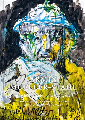 Armin Mueller-Stahl: Żydowskie portrety: Losy, towarzysze, przyjaciele - Armin Mueller-Stahl: Jewish Portraits: Fates, Companions, Friends