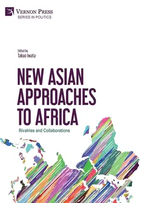 Nowe azjatyckie podejście do Afryki: Rywalizacja i współpraca - New Asian Approaches to Africa: Rivalries and Collaborations