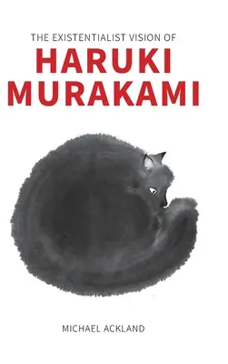 Egzystencjalistyczna wizja Harukiego Murakamiego - The Existentialist Vision of Haruki Murakami