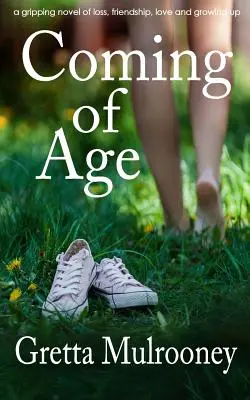 COMING OF AGE trzymająca w napięciu powieść o stracie, przyjaźni, miłości i dorastaniu - COMING OF AGE a gripping novel of loss, friendship, love and growing up