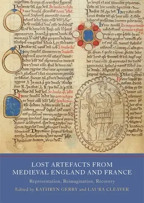 Zaginione artefakty ze średniowiecznej Anglii i Francji: Reprezentacja, reimaginacja, odzyskiwanie - Lost Artefacts from Medieval England and France: Representation, Reimagination, Recovery