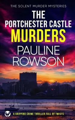 THE PORTCHESTER CASTLE MURDERS trzymający w napięciu thriller kryminalny pełen zwrotów akcji - THE PORTCHESTER CASTLE MURDERS a gripping crime thriller full of twists