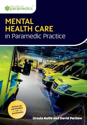 Opieka nad zdrowiem psychicznym w praktyce ratownika medycznego - Mental Health Care in Paramedic Practice