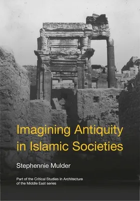 Wyobrażenia o starożytności w społeczeństwach islamskich - Imagining Antiquity in Islamic Societies