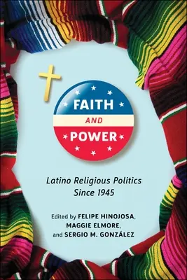 Wiara i władza: Latynoska polityka religijna od 1945 roku - Faith and Power: Latino Religious Politics Since 1945