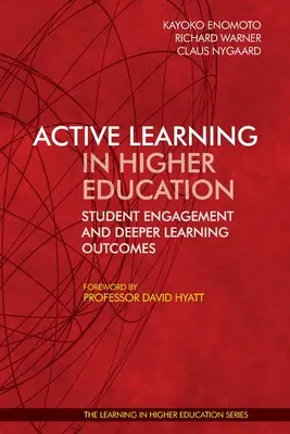 Aktywne uczenie się w szkolnictwie wyższym: Zaangażowanie studentów i głębsze efekty uczenia się - Active Learning in Higher Education: Student Engagement and Deeper Learning Outcomes