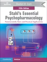 Stahl's Essential Psychopharmacology: Podstawy neuronaukowe i praktyczne zastosowania - Stahl's Essential Psychopharmacology: Neuroscientific Basis and Practical Applications