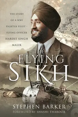 The Flying Sikh: Historia pilota myśliwca z I wojny światowej - oficer Hardit Singh Malik - The Flying Sikh: The Story of a Ww1 Fighter Pilot - Flying Officer Hardit Singh Malik