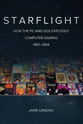 Starflight: Jak PC i DOS doprowadziły do eksplozji gier komputerowych w latach 1987-1994 - Starflight: How the PC and DOS Exploded Computer Gaming 1987-1994