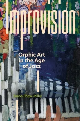 Improwizacja: Sztuka orficka w epoce jazzu - Improvision: Orphic Art in the Age of Jazz